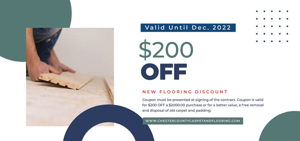 200 dollars off coupon - Carpet & Flooring Installation in Chester County Pennsylvania